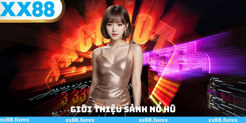 Giới thiệu sảnh nổ hũ